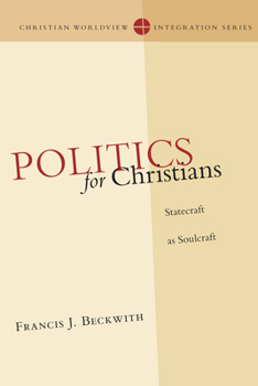 Paperback Politics for Christians: Statecraft as Soulcraft Book