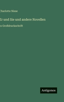 Er und Sie und andere Novellen: in Großdruckschrift (German Edition)
