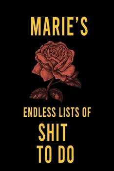 Paperback Marie's Endless Lists of Shit to do: Lined Writing Notebook Journal with Personalized Name Quote, 120 Pages, (6x9), Simple Freen Flower With Black Tex Book