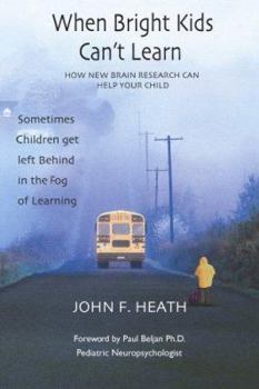 Paperback When Bright Kids Can't Learn: How New Brain Research Can Help Your Child Book