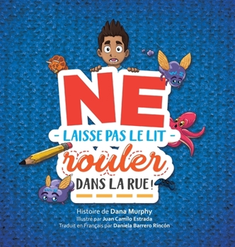 Hardcover Ne Laisse Pas Le Lit Rouler Dans La Rue ! [French] Book