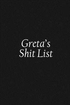 Paperback Greta's Shit List: Greta Gift Notebook, Funny Personalized Lined Note Pad for Women Named Greta, Lined Novelty Journal, Sarcastic Cool Of Book