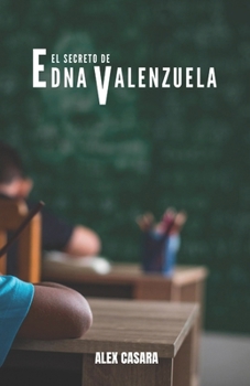 El secreto de Edna Valenzuela (Spanish Edition)