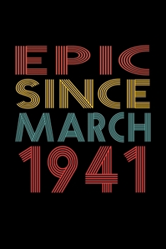 Paperback Epic Since March 1941: Birthday Gift for 79 Year Old Men and Women Book