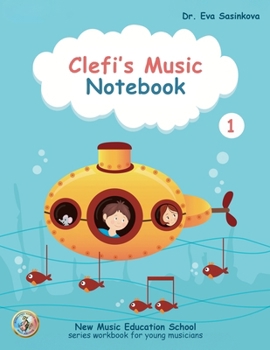 Clefi's Music Notebook 1: Music Workbook for Young Musicians (New Music Education School)