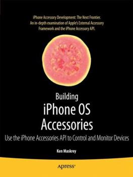 Paperback Building iPhone OS Accessories: Use the iPhone Accessories API to Control and Monitor Devices Book