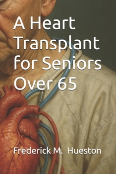 Paperback A Heart Transplant for Seniors Over 65 Book