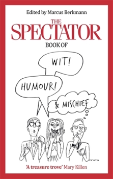 Paperback The Spectator Book of Wit, Humour and Mischief Book