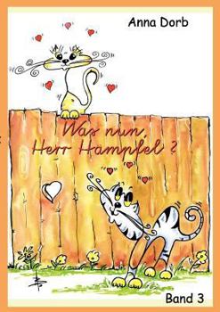 Paperback Was nun, Herr Hämpfel?: Ein Kater ist in die Jahre gekommen [German] Book