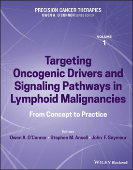 Hardcover Precision Cancer Therapies, Targeting Oncogenic Drivers and Signaling Pathways in Lymphoid Malignancies: From Concept to Practice Book