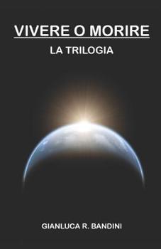Paperback Vivere o Morire - La Trilogia [Italian] Book