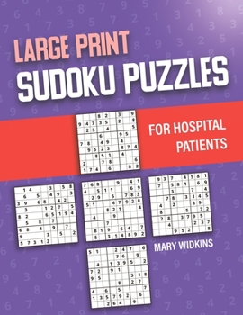 Paperback Large Print Sudoku Puzzles For Hospital Patients: 100 Easy Classic Puzzles For Brain Activity [Large Print] Book