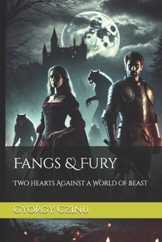 Paperback Fangs & Fury: Two Hearts Against a World of Beast Book