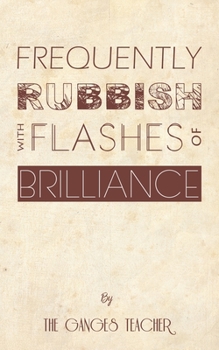 Paperback Frequently Rubbish with Flashes of Brilliance Book