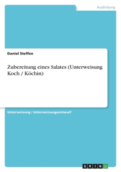 Zubereitung eines Salates (Unterweisung Koch / Köchin) (German Edition)