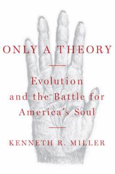 Hardcover Only a Theory: Evolution and the Battle for America's Soul Book