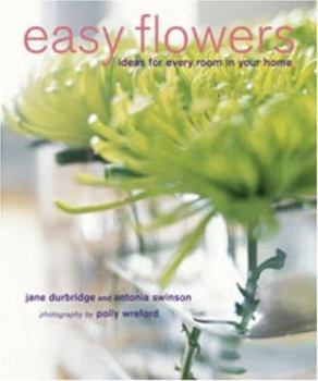 Paperback Easy Flowers: Stylish Flower-Arranging Ideas for Every Room of Your Home Book