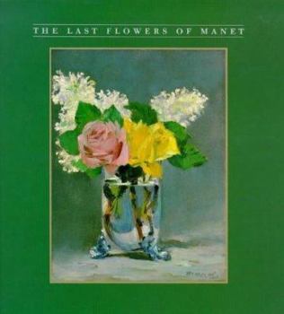 Hardcover The Last Flowers of Manet Book