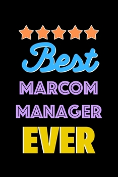 Paperback Best MARCOM Manager Evers Notebook - MARCOM Manager Funny Gift: Lined Notebook / Journal Gift, 120 Pages, 6x9, Soft Cover, Matte Finish Book