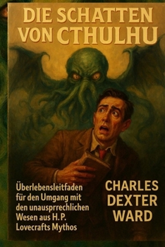 Paperback Die Schatten Von Cthulhu: Ein Überlebensleitfaden zu den unaussprechlichen Wesen des Mythos von H.P. Lovecraft [German] Book