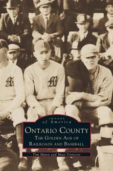 Hardcover Ontario County: The Golden Age of Railroads and Baseball Book