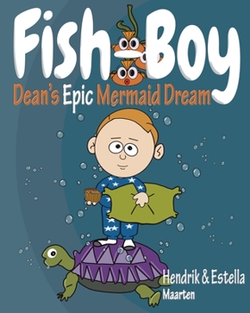 Paperback Fish-Boy, Dean's Epic Mermaid Dream Book