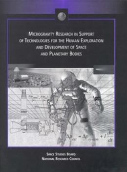 Paperback Microgravity Research in Support of Technologies for the Human Exploration and Development of Space and Planetary Bodies Book