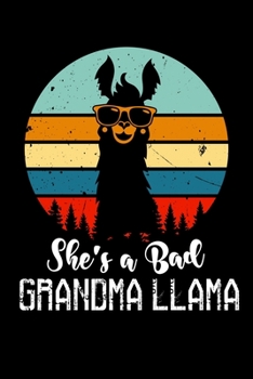 She's a Bad Grandma Llama !: Blank Lined Notebook Journal With Funny Sassy Saying On Cover - 6"x9" , 120 Page Lined Paperback journal