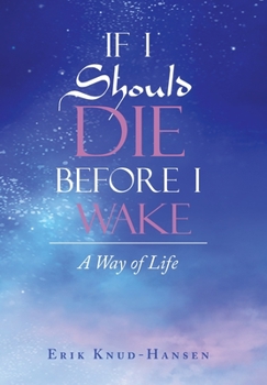 Hardcover If I Should Die Before I Wake: A Way of Life Book