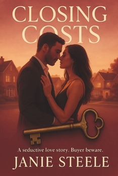 Paperback Closing Costs: A Steamy Midlife Romance of Secrets, Desire, and Second Chances Book