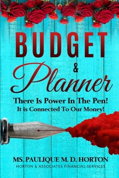 Budget & Planner: There Is Power In The Pen! It is Connected To Our Money! (Financial Series Volume 2)