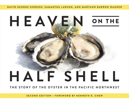 Paperback Heaven on the Half Shell: The Story of the Oyster in the Pacific Northwest Book