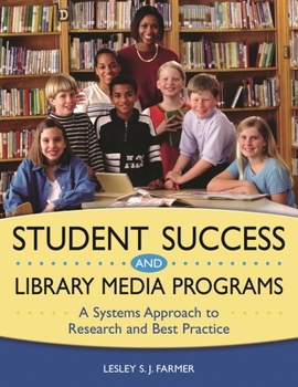 Paperback Student Success and Library Media Programs: A Systems Approach to Research and Best Practice Book