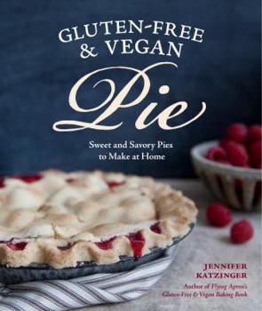 Paperback Gluten-Free & Vegan Pie: More Than 50 Sweet and Savory Pies to Make at Home Book