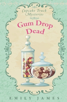 Paperback Gum Drop Dead: Cupcake Truck Mysteries Book