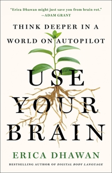 Hardcover Use Your Brain: Think Deeper in a World on Autopilot Book