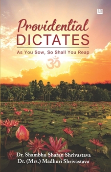 Providential Dictates: As You Sow, So Shall You Reap