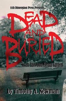 Paperback Dead and Buried: Seven Tales from Eternal Gardens Book