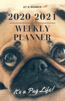 Paperback At a Glance 2020-2021 Weekly Planner It's a Pugs Life!: Pug Puppy Dog 2 Year / 24 Month Pocket Planner for Purse - Jan 2020 - Dec 2021 Calendar - Size Book