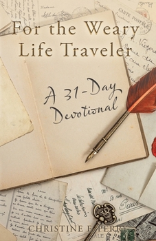 Paperback For the Weary Life Traveler: A 31-Day Devotional Book