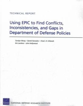 Paperback Using Epic to Find Conflicts, Inconsistencies, and Gaps in Department of Defense Policies Book