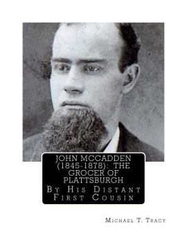 Paperback John McCadden (1845-1878): The Grocer of Plattsburgh Book