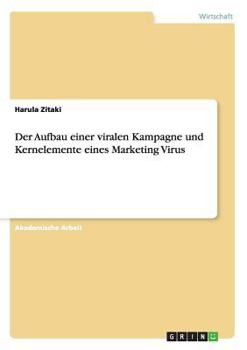 Paperback Der Aufbau einer viralen Kampagne und Kernelemente eines Marketing Virus [German] Book