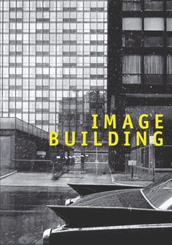 Paperback Image Building: How Photography Transforms Architecture Book