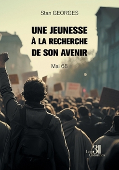 Paperback Une jeunesse à la recherche de son avenir: Mai 68 [French] Book