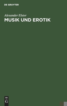 Hardcover Musik Und Erotik: Betrachtungen Zur Sexualsoziologie Der Musik [German] Book