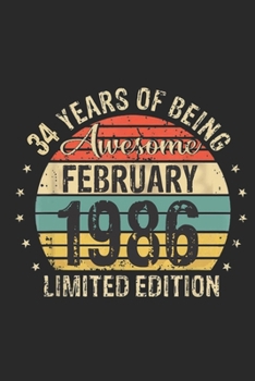 Born February 1986 Limited Edition Bday Gifts: 34 th birthday Notebook Gift for 34 Year Old Party. Blank lined Notebook for your retro friend. 6x9 inches, 110 pages.