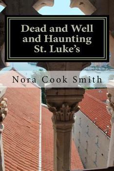 Paperback Dead and Well and Haunting St. Luke's: A Novella Book