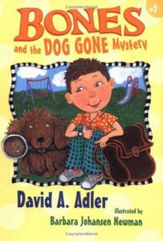 Bones and the Dog Gone Mystery (Bones Mysteries, #2) - Book #2 of the Bones Mysteries