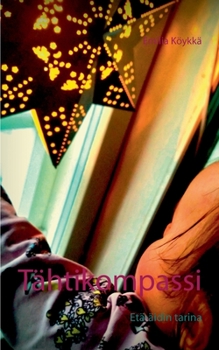 Paperback Tähtikompassi: Etä-äidin tarina [Finnish] Book